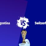 Argentina vs Switzerland Quarter Final Match Nepal Time, Team News & Prediction